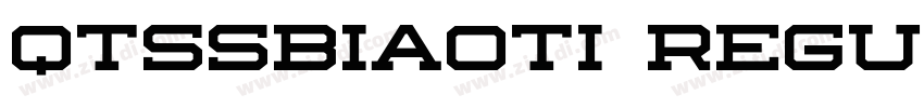 QTSSbiaoti Regular字体转换 QTSSbiaoti Regular字体转换